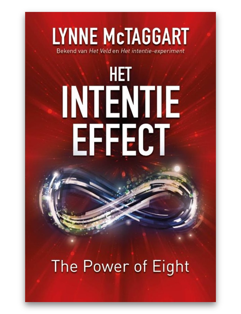Het intentie effect - The Power of Eight door Lynn McTaggert / Bryan Hubbart