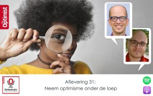 Onderstroom podcast #31: Neem optimisme onder de loep